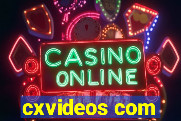 cxvideos com